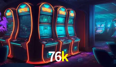 Descubra o Mundo do Cassino Online com 76k